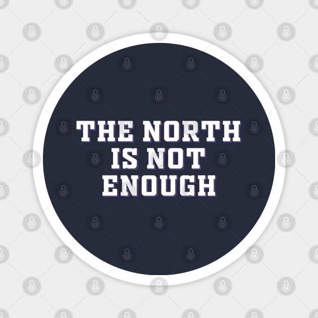 The North Is Not Enough Magnet by Malame